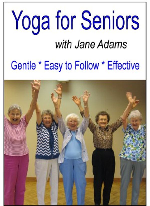 Cover Art for 0845121018660, Yoga for Seniors with Jane Adams:  Improve balance, strength and flexibility with Gentle Senior Yoga by 