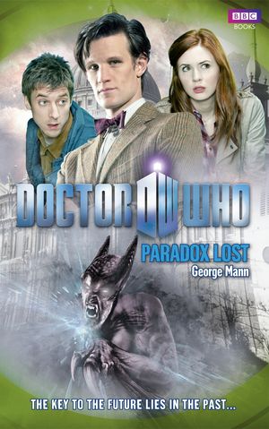 Cover Art for 9781849907934, Doctor Who: Paradox Lost by George Mann
