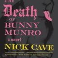 Cover Art for 9780865479401, The Death of Bunny Munro by Nick Cave