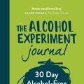 Cover Art for 9780008375805, The Alcohol Experiment Journal by Annie Grace