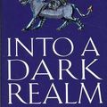 Cover Art for 9780007133796, Into a Dark Realm by Raymond E. Feist
