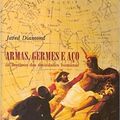 Cover Art for 9788501056009, Armas, Germes e Aço: Os Destinos das Sociedades Humanas by Jared Diamond