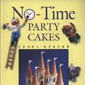 Cover Art for 9781847733313, No Time Party Cakes by Carol Deacon