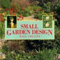 Cover Art for 9781853481352, Small Garden Design by Paul Collins