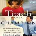 Cover Art for 9781596598683, Teach Like a Champion: 49 Techniques That Put Students on the Path to College [With DVD] by Doug Lemov