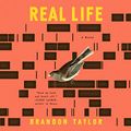 Cover Art for B081412F1T, Real Life: A Novel by Brandon Taylor