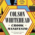 Cover Art for B0BPP6JF5T, Crook Manifesto by Colson Whitehead