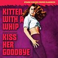 Cover Art for B07FDG6DWY, Kitten With a Whip / Kiss Her Goodbye by Wade Miller