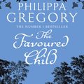 Cover Art for 9780007370139, The Favoured Child by By Philippa Gregory