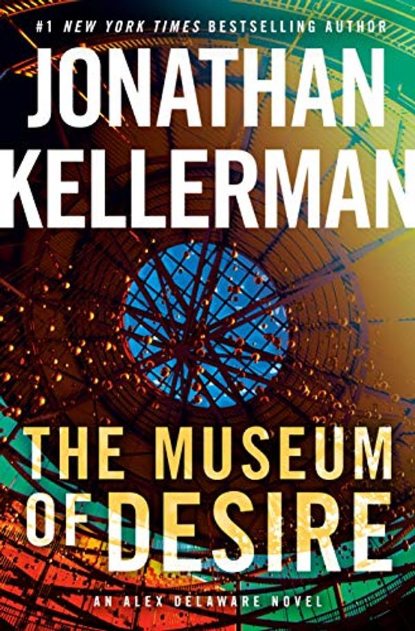 Cover Art for B07RL4JBM3, The Museum of Desire: An Alex Delaware Novel by Jonathan Kellerman
