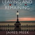 Cover Art for 9781788735230, Dreams of Leaving and Remaining by James Meek