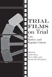 Cover Art for 9780817359294, Trial Films on Trial: Law, Justice, and Popular Culture by Austin Sarat, Jessica Silbey, Martha Merrill Umphrey, Carol J. Clover, Barry Langford, Katie Model, Jennifer Petersen, Austin Sarat, Ticien Marie Sassoubre, Jessica Silbey, Norman W. Spaulding, Martha Merrill Umphrey