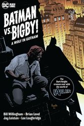 Cover Art for 9781779515254, Batman Vs. Bigby! A Wolf In Gotham by Bill Willingham
