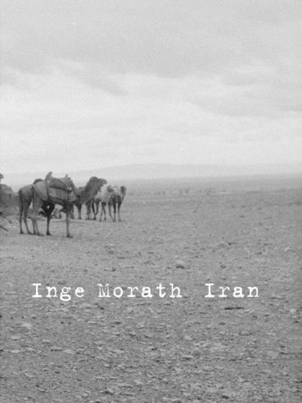 Cover Art for 9783865216977, Inge Morath: Iran by Azar Nafisi, Monika Faber, John P. Jacob