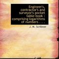 Cover Art for 9781113996220, Engineer's, Contractor's and Surveyor's Pocket Table-book by J. M. Scribner