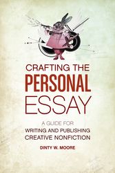 Cover Art for 9781582977966, Crafting the Personal Essay by Dinty W. Moore