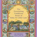 Cover Art for 0884331252815, The Nourishing Traditions Book of Baby & Child Care by Sally Fallon Morell