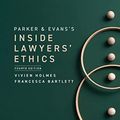 Cover Art for B0BQC9YBKW, Parker and Evans's Inside Lawyers' Ethics by Holmes, Vivien, Bartlett, Francesca