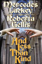 Cover Art for 9781439132845, And Less Than Kind by Mercedes Lackey
