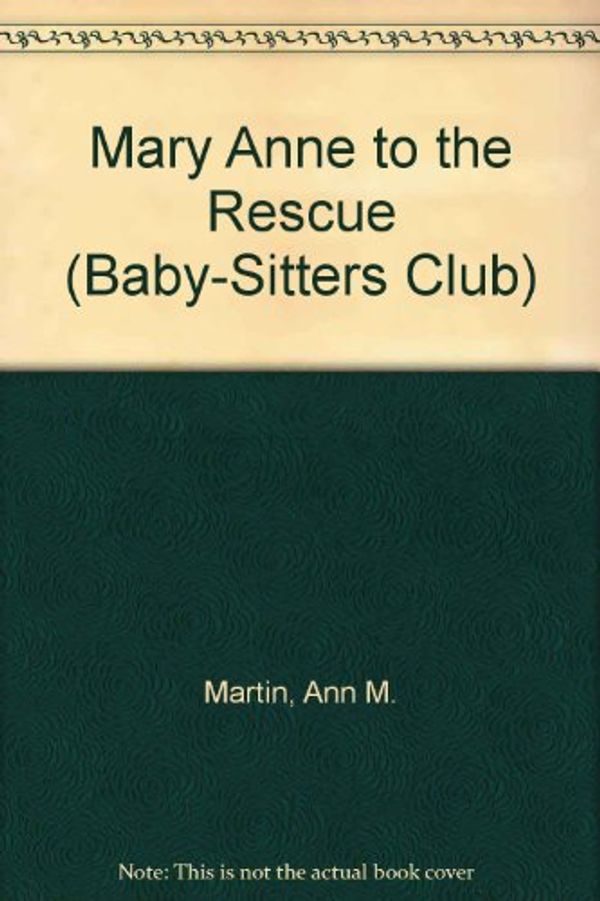 Cover Art for 9780606110693, Mary Anne to the Rescue (Baby-Sitters Club) by Ann M. Martin