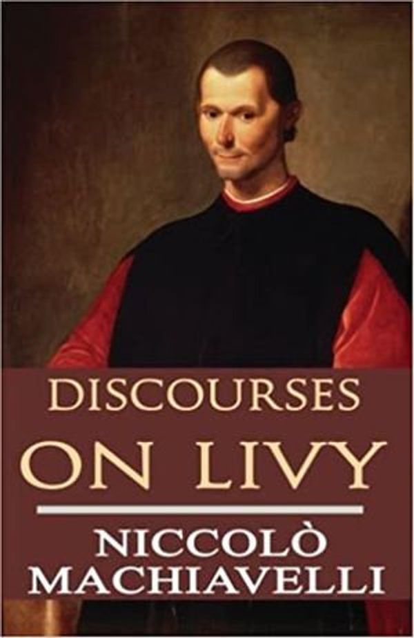 Cover Art for 1230003908495, Discourses on Livy by Niccolo Machiavelli