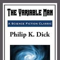 Cover Art for B00N1A0HT0, The Variable Man by Philip K. Dick