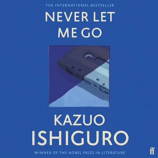 Cover Art for B00LCRWFWQ, Never Let Me Go by Kazuo Ishiguro