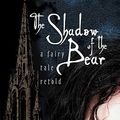 Cover Art for 9780981931814, The Shadow of the Bear by Regina Doman