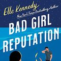 Cover Art for B09NNDTRC7, Bad Girl Reputation by Elle Kennedy