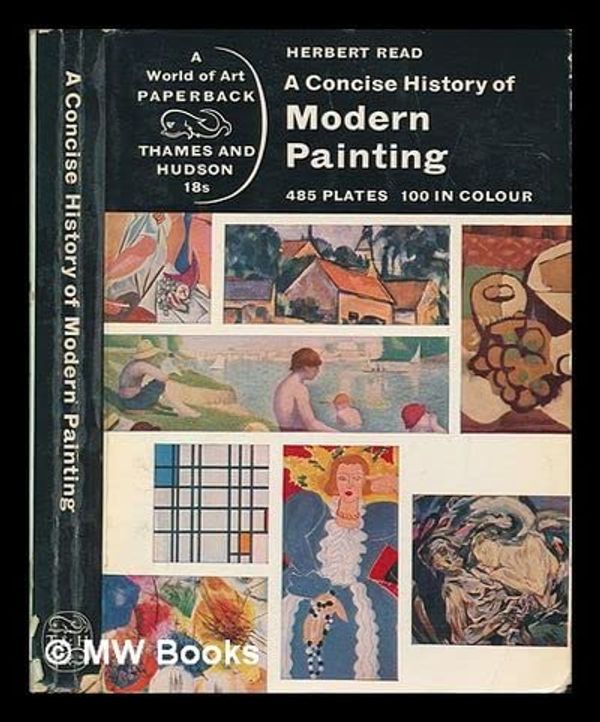 Cover Art for B00110ANXC, A Concise History of Modern Painting by Herbert Read