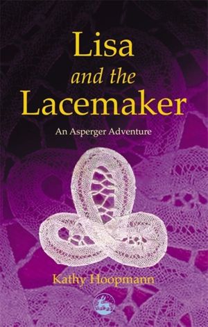 Cover Art for 9781843100713, Lisa and the Lacemaker by Kathy Hoopmann