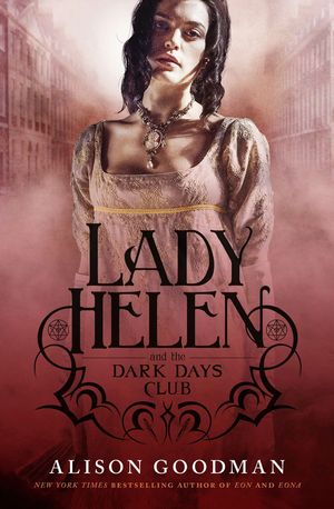Cover Art for 9781743097946, Lady Helen and the Dark Days ClubLady Helen by Alison Goodman