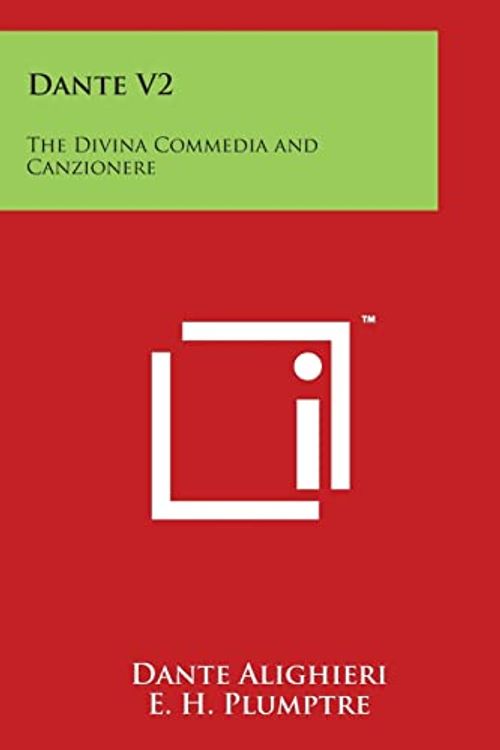 Cover Art for 9781498003391, Dante V2: The Divina Commedia and Canzionere by Dante Alighieri