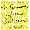 Cover Art for 9781250037756, Mr. Penumbra's 24-Hour Bookstore by Robin Sloan