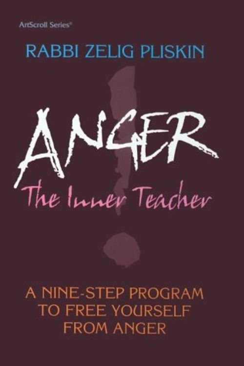 Cover Art for 9781578191758, Anger: The Inner Teacher by Zelig Pliskin