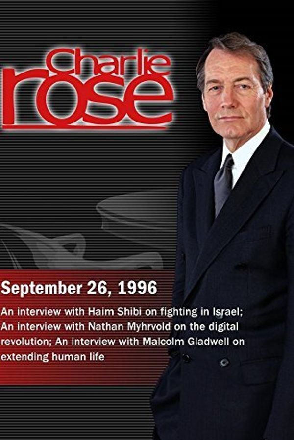 Cover Art for 0779628647422, Charlie Rose with Haim Shibi; Nathan Myhrvold; Malcolm Gladwell (September 26, 1996) by Unknown