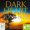 Cover Art for 9781743136195, Dark Heart (MP3) by Tony Park