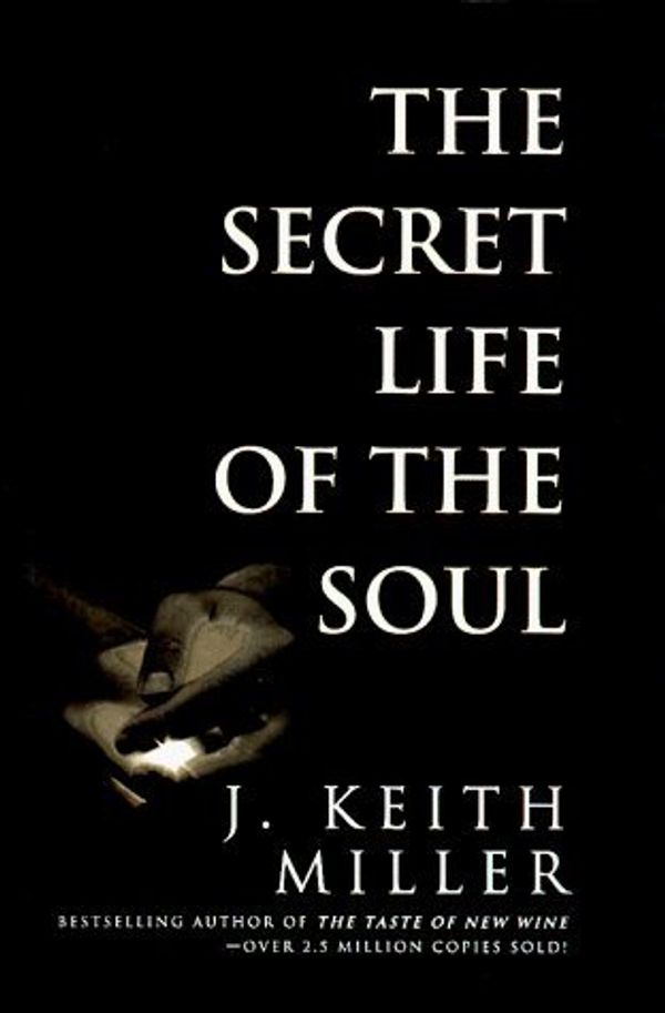 Cover Art for B01MTLJ6CB, The Secret Life of the Soul by Keith Miller (1997-09-05) by Miller, J. Keith