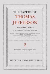 Cover Art for 9780691124902, The Papers of Thomas Jefferson, Retirement Series, Volume 2: 16 November 1809 to 11 August 1810 by Thomas Jefferson
