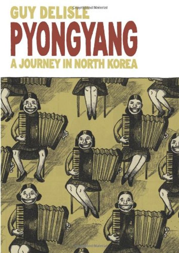 Cover Art for 9781896597898, Pyongyang: A Journey in North Korea by Guy Delisle