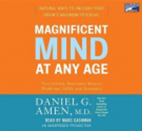 Cover Art for 9781415960165, Magnificent Mind at Any Age by Dr Daniel G Amen