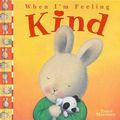 Cover Art for 9781741781151, When I'm Feeling Kind by Trace Moroney