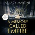 Cover Art for 9781250318954, A Memory Called Empire by Arkady Martine