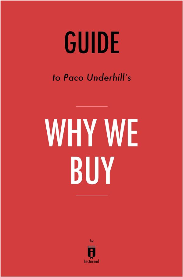Cover Art for 9781683787372, Guide to Paco Underhill’s Why We Buy by Instaread by Instaread