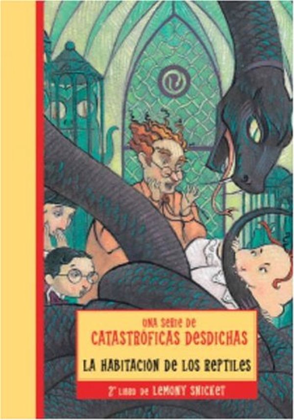 Cover Art for 9780307209351, HABITACION DE LOS REPTILES, LA (Una Serie De Catastroficas Desdichas / a Series of Unfortunate Events) (Spanish Edition) by Lemony Snicket