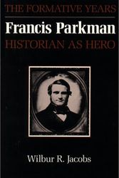 Cover Art for 9780292724679, Francis Parkman, Historian as Hero: The Formative Years (American Studies Series) by Wilbur R. Jacobs