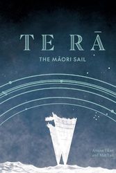 Cover Art for 9781877375811, Te Ra: The Maori Sail by Ariana Tikao, Mat Tait