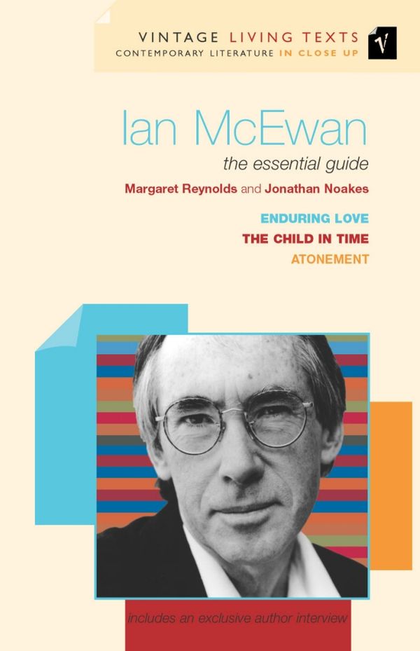 Cover Art for 9780099437550, Ian McEwan: The Essential Guide by Jonathan Noakes, Margaret Reynolds