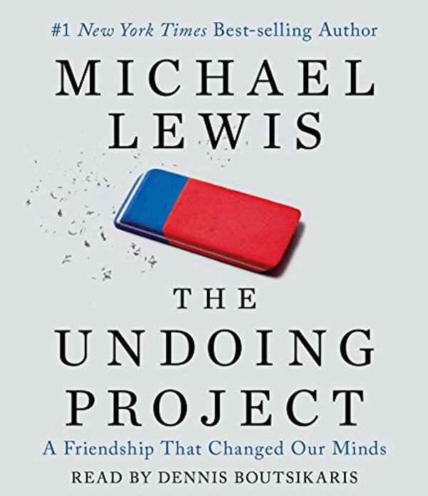 Cover Art for 9781508229117, The Undoing Project: A Friendship That Changed Our Minds by Michael Lewis