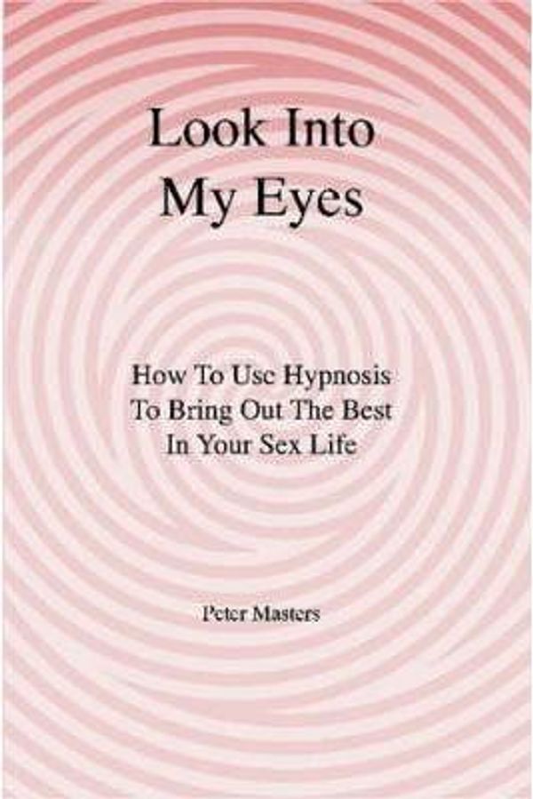 Cover Art for 9781409219965, Look Into My Eyes by Peter Masters